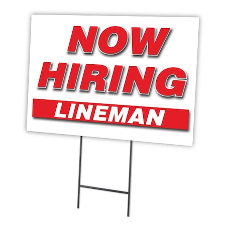 Signmission Now Hiring Lineman Yard Sign & Stake outdoor plastic coroplast window, C-1216 LINEMAN C-1216 LINEMAN